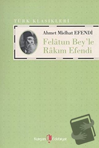 Felatun Bey’le Rakım Efendi - Ahmet Mithat - Kurgan Edebiyat - Fiyatı 