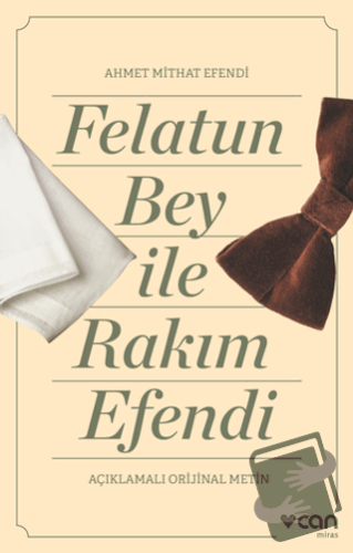 Felatun Bey ve Rakım Efendi (Açıklamalı Orijinal Metin) - Ahmet Mithat