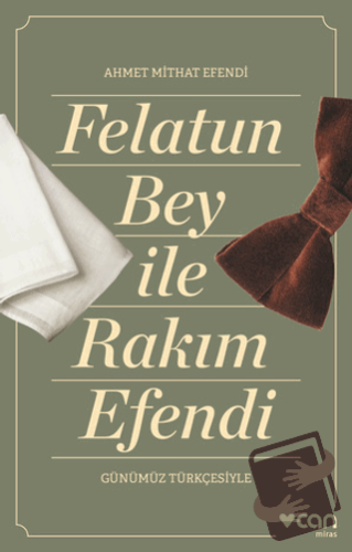 Felatun Bey ve Rakım Efendi (Günümüz Türkçesiyle) - Ahmet Mithat Efend