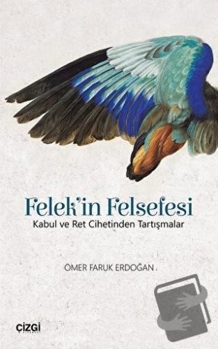 Felek'in Felsefesi - Ömer Faruk Erdoğan - Çizgi Kitabevi Yayınları - F