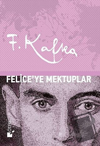 Felice'ye Mektuplar (Ciltli) - Franz Kafka - Öteki Yayınevi - Fiyatı -