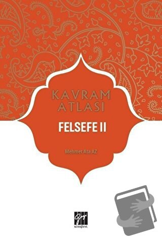 Felsefe 2 - Kavram Atlası - Mehmet Ata Az - Gazi Kitabevi - Fiyatı - Y