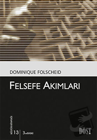 Felsefe Akımları - Dominique Folscheid - Dost Kitabevi Yayınları - Fiy