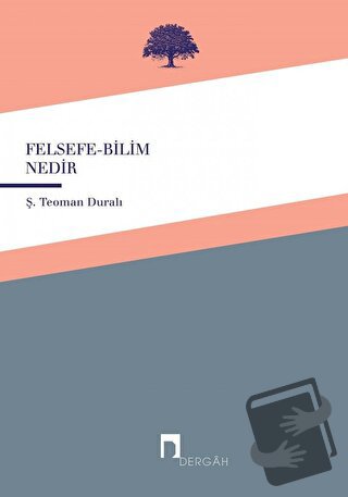 Felsefe - Bilim Nedir - Ş. Teoman Duralı - Dergah Yayınları - Fiyatı -