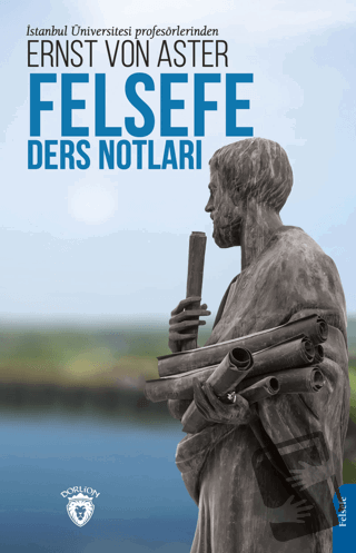 Felsefe Ders Notları - Ernst von Aster - Dorlion Yayınları - Fiyatı - 