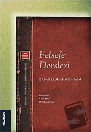 Felsefe Dersleri - Babanzade Ahmed Naim - Klasik Yayınları - Fiyatı - 