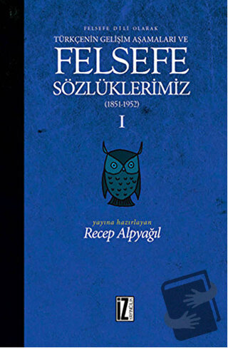 Felsefe Dili Olarak Türkçenin Gelişim Aşamaları ve Sözlüklerimiz 1 (Ci