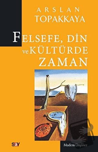 Felsefe, Din ve Kültürde Zaman - Arslan Topakkaya - Say Yayınları - Fi