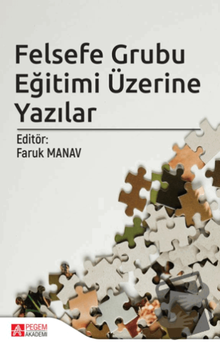 Felsefe Grubu Eğitimi Üzerine Yazılar - Aylin Arslan - Pegem Akademi Y