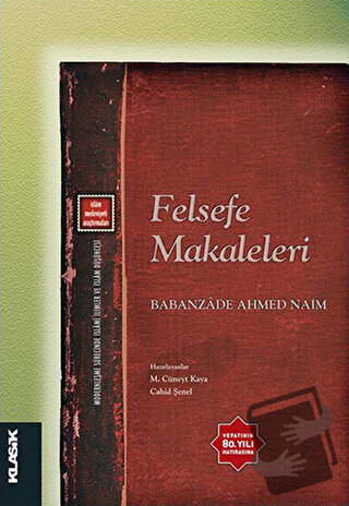 Felsefe Makaleleri - Babanzade Ahmed Naim - Klasik Yayınları - Fiyatı 