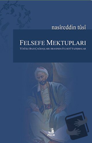 Felsefe Mektupları - Nasireddin Tusi - Fecr Yayınları - Fiyatı - Yorum