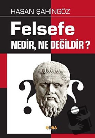 Felsefe Nedir, Ne Değildir? - Hasan Şahingöz - Kora Yayın - Fiyatı - Y