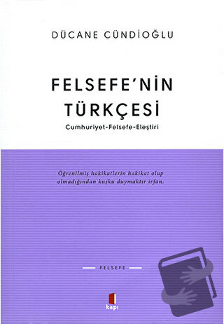 Felsefe’nin Türkçesi - Dücane Cündioğlu - Kapı Yayınları - Fiyatı - Yo