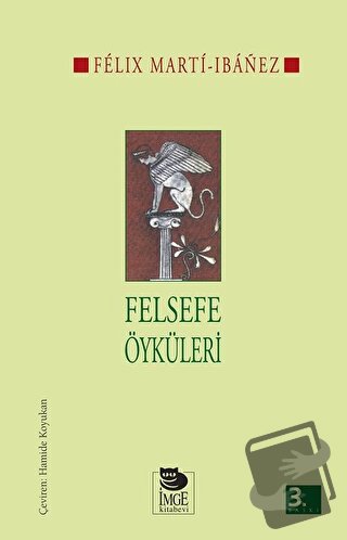 Felsefe Öyküleri - Felix Marti-ı Banez - İmge Kitabevi Yayınları - Fiy