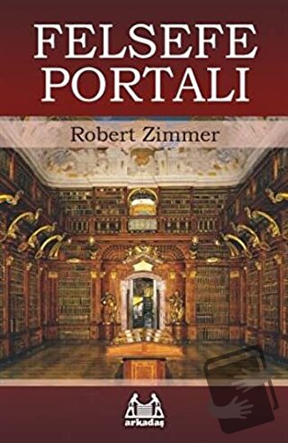 Felsefe Portalı - Robert Zimmer - Arkadaş Yayınları - Fiyatı - Yorumla