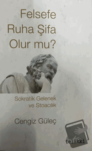 Felsefe Ruha Şifa Olur mu? - Cengiz Güleç - Telakki Yayınları - Fiyatı