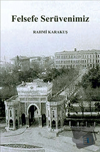 Felsefe Serüvenimiz - Rahmi Karakuş - Aktif Düşünce Yayınları - Fiyatı