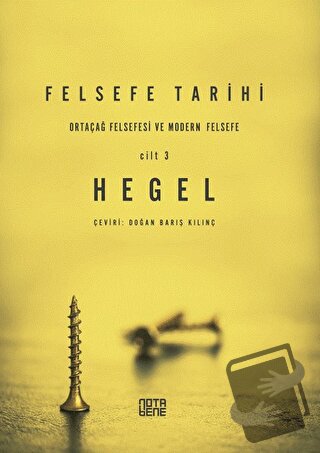 Felsefe Tarihi 3. Cilt - Georg Wilhelm Friedrich Hegel - Nota Bene Yay