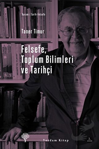 Felsefe, Toplum Bilimleri ve Tarihçi (Ciltli) - Taner Timur - Yordam K