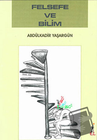 Felsefe ve Bilim - Abdülkadir Yaşargün - El Yayınları - Fiyatı - Yorum