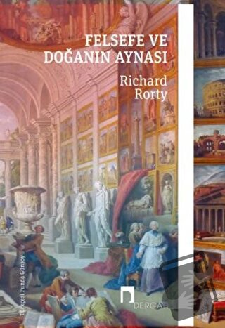 Felsefe ve Doğanın Aynası - Richard Rorty - Dergah Yayınları - Fiyatı 