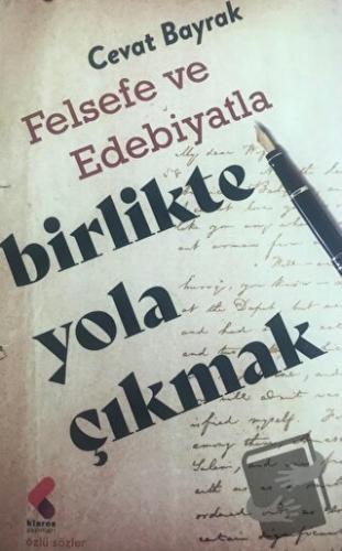 Felsefe ve Edebiyatla Yola Çıkmak - Cevat Bayrak - Klaros Yayınları - 