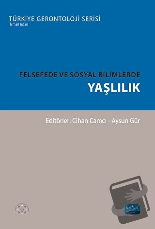 Felsefede ve Sosyal Bilimlerde Yaşlılık - Kolektif - Nobel Akademik Ya