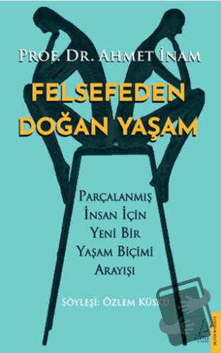 Felsefeden Doğan Yaşam - Ahmet İnam - Destek Yayınları - Fiyatı - Yoru