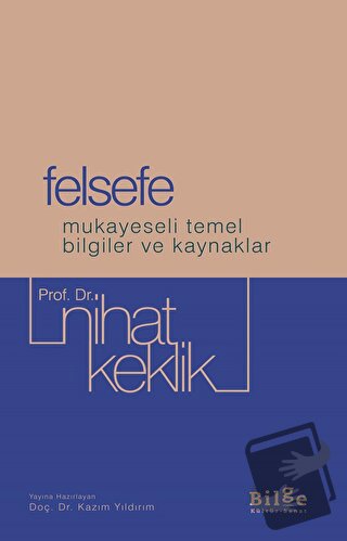 Felsefe - Nihat Keklik - Bilge Kültür Sanat - Fiyatı - Yorumları - Sat