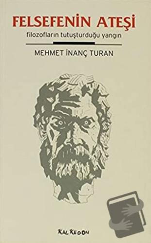 Felsefenin Ateşi - Mehmet İnanç Turan - Kalkedon Yayıncılık - Fiyatı -