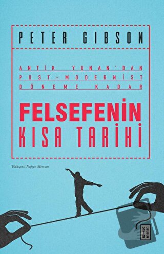 Felsefenin Kısa Tarihi - Peter Gibson - Ketebe Yayınları - Fiyatı - Yo