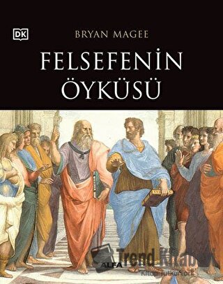 Felsefenin Öyküsü (Ciltli) - Bryan Magee - Alfa Yayınları - Fiyatı - Y