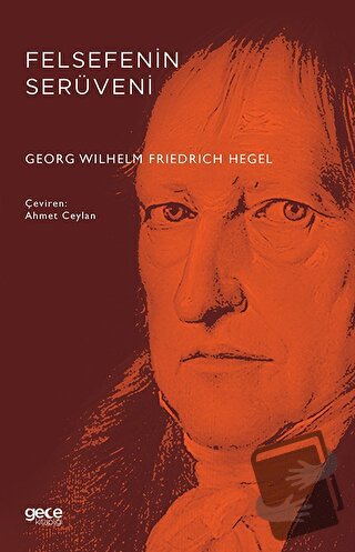 Felsefenin Serüveni - Georg Wilhelm Friedrich Hegel - Gece Kitaplığı -