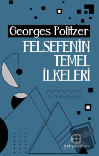 Felsefenin Temel İlkeleri - Georges Politzer - Yar Yayınları - Fiyatı 