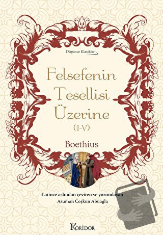 Felsefenin Tesellisi Üzerine (I-V) - Bez Ciltli - Boethius - Koridor Y