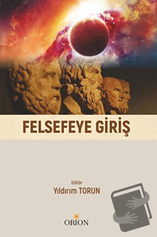 Felsefeye Giriş - Yıldırım Torun - Orion Kitabevi - Fiyatı - Yorumları