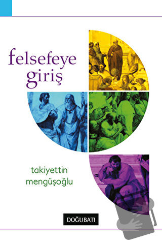 Felsefeye Giriş - Takiyettin Mengüşoğlu - Doğu Batı Yayınları - Fiyatı