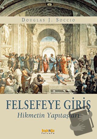 Felsefeye Giriş - Douglas J. Soccio - Kaknüs Yayınları - Fiyatı - Yoru