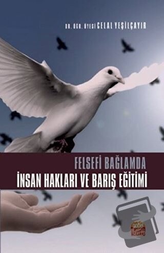 Felsefi Bağlamda İnsan Hakları ve Barış Eğitimi - Celal Yeşilçayır - N