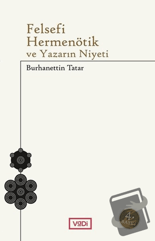 Felsefi Hermenötik ve Yazarın Niyeti - Burhanettin Tatar - Vadi Yayınl