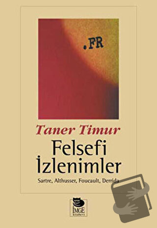 Felsefi İzlenimler - Taner Timur - İmge Kitabevi Yayınları - Fiyatı - 