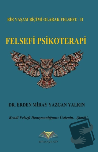 Felsefi Psikoterapi - Erden Miray Yazgan Yalkın - Demavend Yayınları -