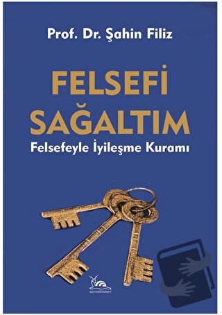 Felsefi Sağaltım - Şahin Filiz - Sarmal Kitabevi - Fiyatı - Yorumları 