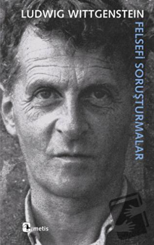 Felsefi Soruşturmalar - Ludwig Wittgenstein - Metis Yayınları - Fiyatı