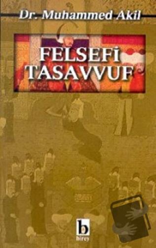 Felsefi Tasavvuf - Muhammed Akil - Birey Yayıncılık - Fiyatı - Yorumla