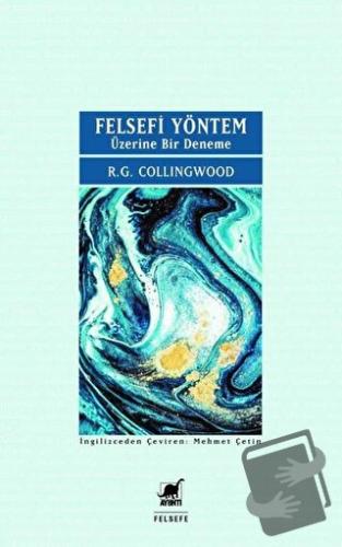 Felsefi Yöntem Üzerine Bir Deneme - R. G. Collingwood - Ayrıntı Yayınl