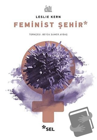 Feminist Şehir - Leslie Kern - Sel Yayıncılık - Fiyatı - Yorumları - S