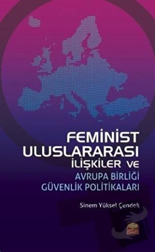 Feminist Uluslararası İlişkiler ve Avrupa Birliği Güvenlik Politikalar