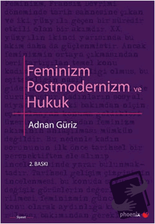 Feminizm Postmodernizm ve Hukuk - Adnan Güriz - Phoenix Yayınevi - Fiy