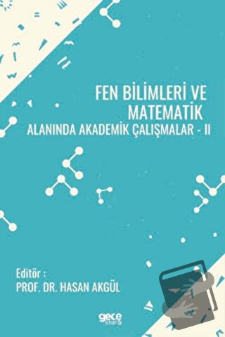 Fen Bilimleri ve Matematik Alanında Akademik Çalışmalar 2 - Hasan Akgü